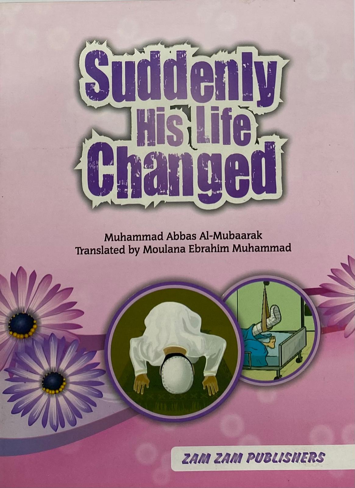 Suddenly His Life Changed