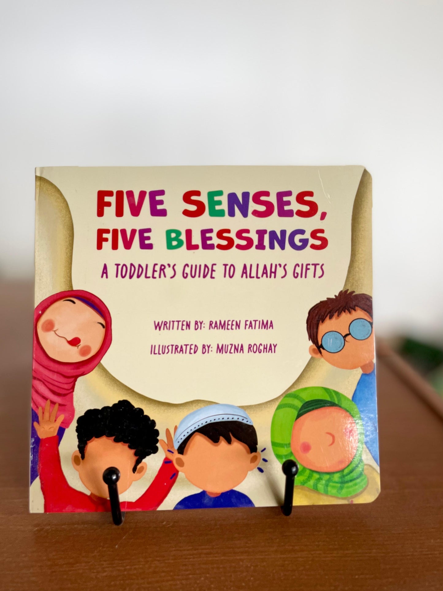 Five Senses, Five Blessings: A Toddler's Guide to Allah's Gifts