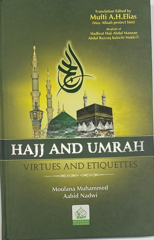 Hajj and Umrah: Virtues and Etiquettes