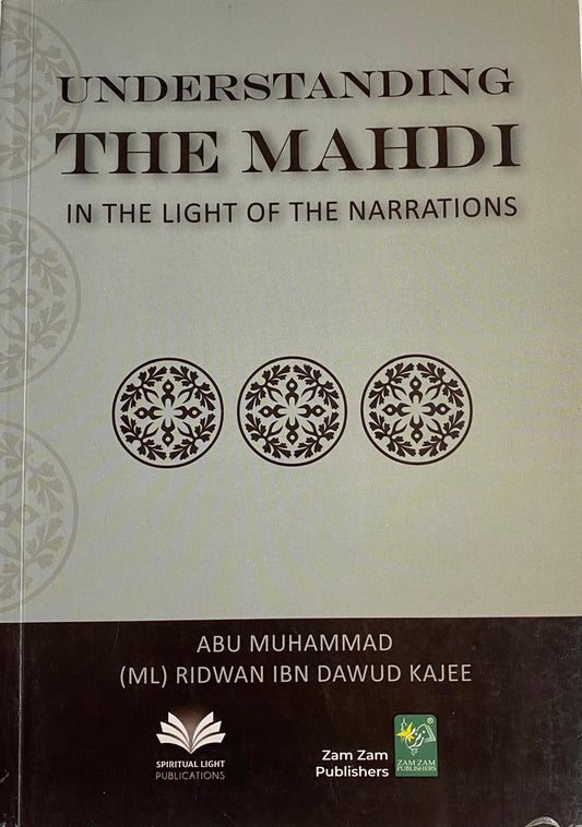 Understanding The Mahdi (In The Light Of The Narrations)