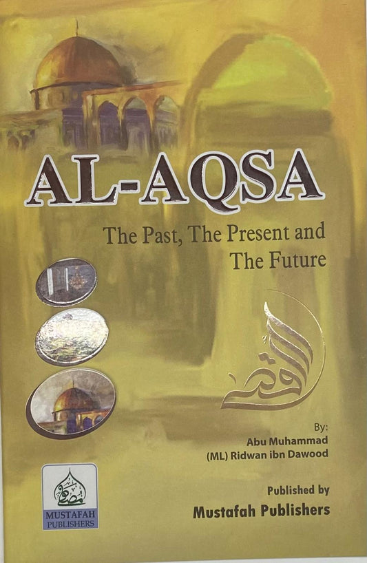 Al-Aqsa: The Past, The Present, And The Future