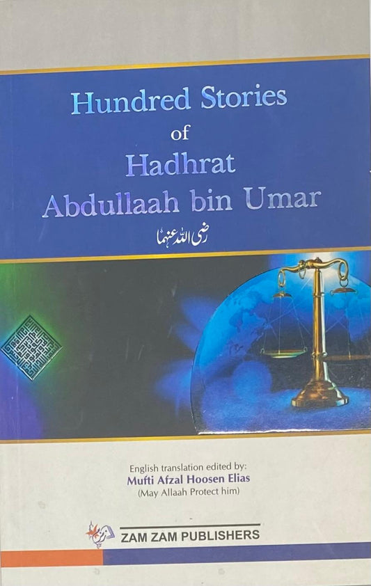 Hundred Stories of Hadhrat Abdullah Bin Umar