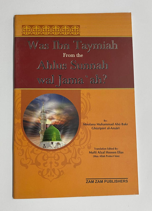 Was Ibn Taymiah From Ahlus Sunnah wal Jama'ah